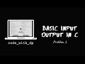 Problem 2 scanf in C Basic Input Output in C
