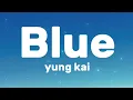 Download Lagu Yung kai - blue (Lyrics)