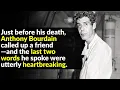 The Life and Death of Anthony Bourdain What Really Happened
