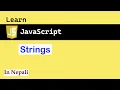 Strings in JavaScript in Nepali JS for absolute beginners