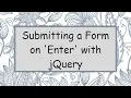 Submitting a Form on Enter with jQuery