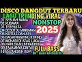 Download Lagu DISCO DANGDUT REMIX FULL BASS NONSTOP 2025 KOLEKSI LAGU DJ DANGDUT REMIX PILIHAN ENAK DI DENGAR