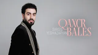 Sargis Yeghiazaryan - Qaxcr Bales