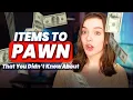 Things You Didn t Know You Could Pawn or Sell to Pawn Shops