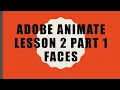 Adobe Animate Lesson 2 Part 1 - Faces