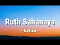 Ruth Sahanaya - Keliru - Lagu  Lirik