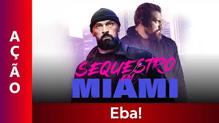 Sequestro em Miami - Filme Dublado Completo