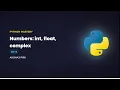 Python Mastery EP 9 - Numbers int float complex Akshaj Piri