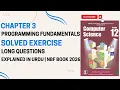 Computer Class 12 Unit 3 Programming Exercise Long Questions Solved New Book 2025 NBF Fbise