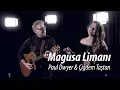 Download Lagu MAĞUSA LİMANI - Çiğdem Taştan \u0026 Paul Dwyer #34