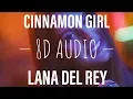 Lagu Cinnamon Girl - Lana Del Rey (8d Audio)