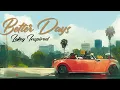 Download Lagu LAKEY INSPIRED — “Better Days” [Extended] (1 Hr.)