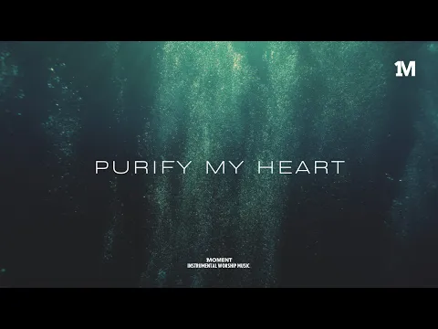Download MP3 PURIFY MY HEART - Instrumental worship music