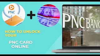 How To Unlock Your PNC Card Online