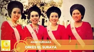 orkes el suraya anak durhaka official audio 