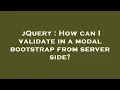 jQuery How can I validate in a modal bootstrap from server side