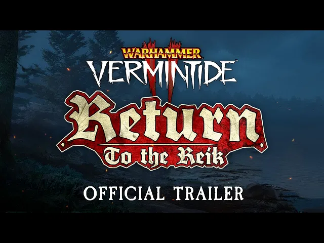Warhammer: Vermintide 2 - Return to the Reik | Release Trailer