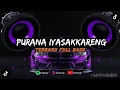 Lagu DJ BUGIS VIRALL PURANA RIASSAKKARENG FULL BASS #kumpulan #djbugis #virall #bugis #brekbeat