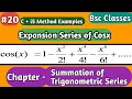 Summation C iS method example Cosx series expansion Cosine series expansion Part 20