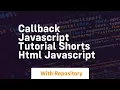 Callback javascript tutorial shorts html javascript