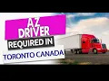AZ Driver Job in Toronto Canada Hiring Now