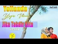 Download Lagu Yollanda feat Yoga Vhein - Jika Takdir Kita UNTUK Bersama (full Lirik) || Lagu Melayu Terbaru