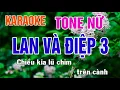 Download Lagu Lan Và Điệp 3 Karaoke Tone Nữ Nhạc Sống - Phối Mới Dễ Hát - Nhật Nguyễn