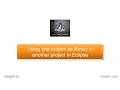 Eclipse IDE Using one project as library in another project in Eclipse