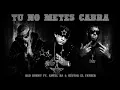 Bad Bunny Ft. Anuel AA & Héctor El Father - Tu No Metes Cabra (Special Versión) #badbunny #anuelaa
