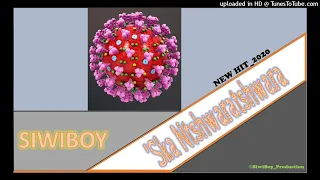 siwiboy ska ntshwara tshwara new hit 2020 