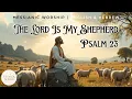 Download Lagu 🎵 The Lord Is My Shepherd | Psalm 23 | Adonai Ro’i | Powerful New Version