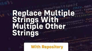 replace multiple strings with multiple other strings