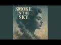 Download Lagu Smoke in the Sky