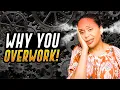 Two Reasons You're Overworked and Burned Out