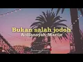 Download Lagu Bukan Salah Jodoh - Ardiansyah Martin