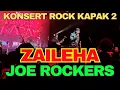 Download Lagu Joe Rockers || Zaileha || KONSERT ROCK KAPAK 2 2024