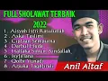 TERBARU FULL SHOLAWAT  - MERDU BIKIN ADEM HATI - ANIL ALTAF
