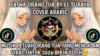 fatwa orang tua by el suraya sound cover viral arabic terbaru tiktok 2026 bikin sedih 