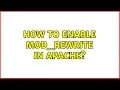 Ubuntu How to enable mod - rewrite in Apache