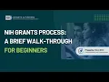 NIH Grants Process A Brief Walk-Through for Beginners
