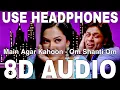 Download Lagu Main Agar Kahoon (8D Audio) || Om Shanti Om || Sonu Nigam \u0026 Shreya Ghosal || Shahrukh Khan,Deepika P