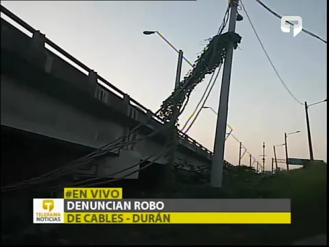 Denuncian robo de cables Durán