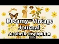Dreamy Vintage Journal Aesthetic Creative Scrapbook Inspiration