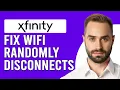 How To Fix Xfinity Wifi Randomly Disconnects How To Troubleshoot Xfinity Wifi Randomly Disconnects