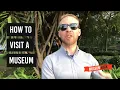 Nick Gray How to Visit a Museum Museum Hack