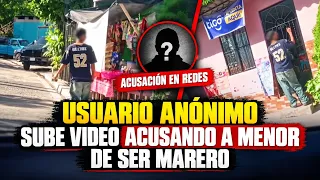 Usuario anónimo sube video acusando a menor de ser maréro