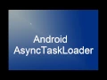 Android AsyncTaskLoader Part 1