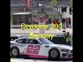 Drydene 200 Sunday