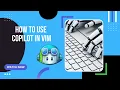 How to use copilot in vim