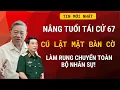 Lagu Nâng Tuổi Tái Cử 67: Cú Lật Mặt Bàn Cờ Làm Rung Chuyển Toàn Bộ Nhân Sự! | TIN NÓNG TOÀN CẢNH